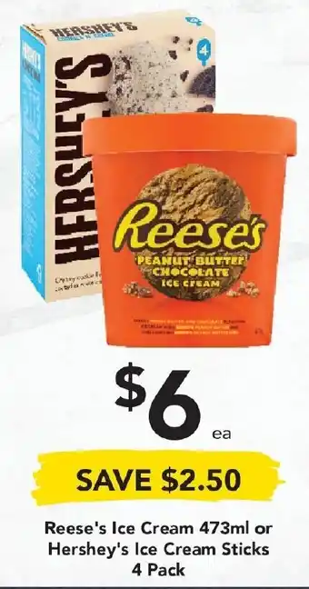 Reese's Ice Cream 473ml or Hershey's Ice Cream Sticks 4 Pack