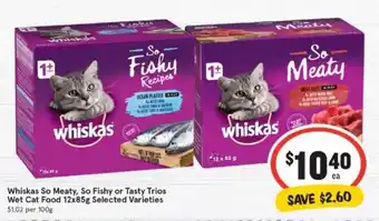 IGA Whiskas So Meaty So Fishy or Tasty Trios Wet Cat Food 12x85g offer