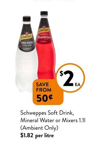 Foodworks Schweppes Soft Drink , Mineral Water or Mixers 1.1l offer