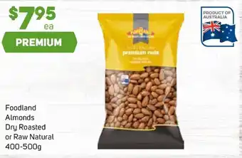 Foodland Foodland Almonds Dry Roasted or Raw Natural 400-500g offer