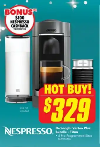 The Good Guys Nespresso - De'Longhi Vertuo plus Bundle - Titan offer