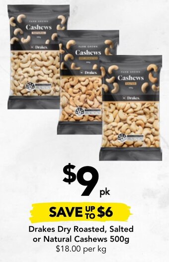 Drakes Drakes Dry Roasted, Salted or Natural Cashews 500g offer