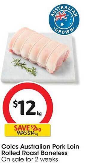 Coles Coles australian pork loin rolled roast boneless offer