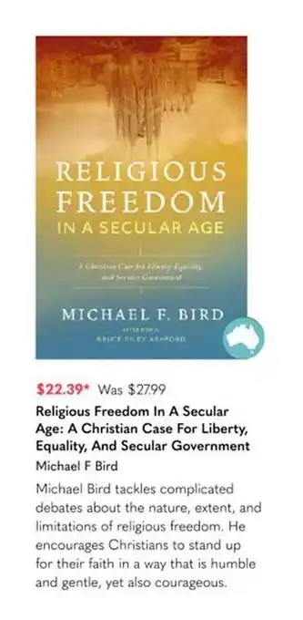 Religious freedom in a secular age : a christian case for liberty equality and secular government michael f bird