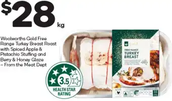 Woolworths Woolworths Gold Free Range Turkey Breast Roast with Spiced Apple & Pistachio Stuffing and Berry & Honey Glaze offer