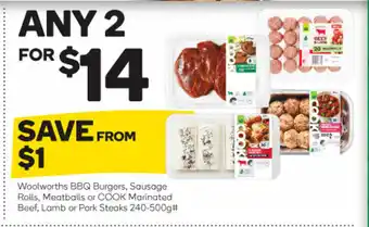 Woolworths Woolworths BBQ Burgers , Sausage Rolls , Meatballs or Cook Marinated Beef, Lamb or Pork Steaks 240-500g offer
