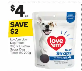Woolworths Love'em Liver DOg Treats 90g or Love'em Straps Dog Treats 150-200g offer
