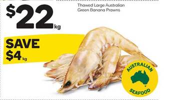Woolworths Thawed large australian green banana prawns offer