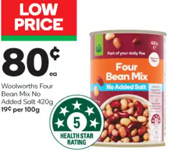 Woolworths Woolworths four bean mix no added salt 420g offer