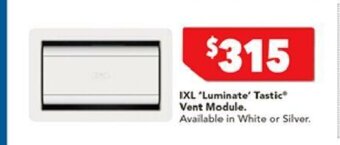 Harvey Norman IXL 'Luminate' Tastic Vent Module offer