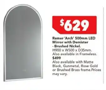 Harvey Norman Remer 'Arch' 500mm LED Mirror with Demister - Brushed Nickel offer