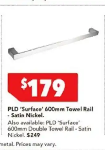 Harvey Norman PLD 'Surface' 600mm Towel Rail - Satin Nickel offer