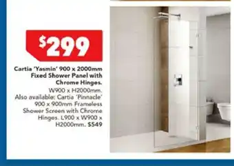 Harvey Norman Cartia 'Yasmin' 900 x 2000mm Fixed Shower Panel with Chrome Hinges offer