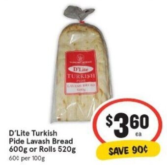 IGA D'Lite Turkish pide lavash bread 600g or rolls 520g offer