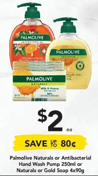 Drakes Palmolive Naturals or Antibacterial Hand Wash Pump 250ml or Naturals or Gold Soap 4x90g offer