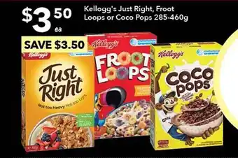 Kellogg's just right, froot loops or coco pops