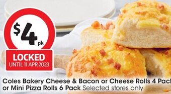 Coles Coles Bakery Cheese & Bacon or Cheese Rolls 4 Pack or Mini Pizza Rolls 6 Pack offer