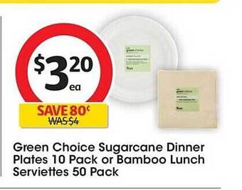 Coles Green choice sugarcane dinner plates 10 pack or bamboo lunch serviettes 50 pack offer