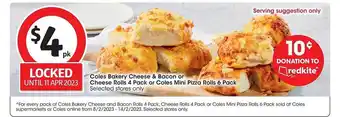 Coles Coles bakery cheese & bacon or cheese rolls 4 pack or coles mini pizza rolls 6 pack offer