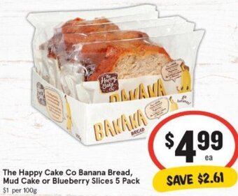 IGA The Happy Cake Co Banana Bread, Mud Cake or Blueberry Slices 5 Pack offer