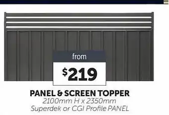 Stratco Panel & screen topper 2100m h x 2350mm superdek or cgi profile panel offer