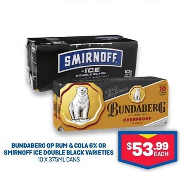 Bundaberg op rum & cola 6 or smirnoff ice double black varieties offer