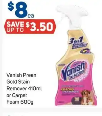 Foodland Vanish Preen Gold Stain Remover 410 ml. or Carpet Foam 600 g. offer