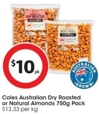 Coles Coles Australian Dry Roasted or Natural Almonds 750g offer