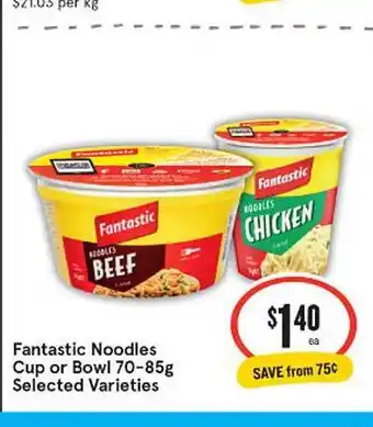 IGA Fantastic noodles cup or bowl selected varieties offer