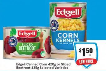 IGA Edgell Canned Corn420g or Sliced Beetroot 425g offer