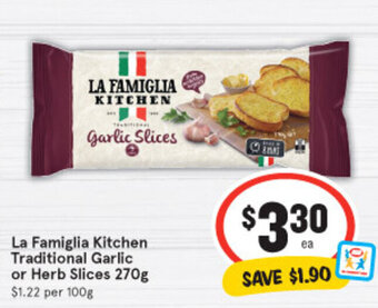 IGA La Famiglia Kitchen Traditional Garlic or Herb Slices 270g offer