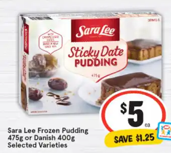 IGA Sara Lee Frozen Pudding 475g or Danish 400g offer