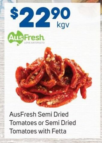 Foodland Ausfresh Semi Dried Tomatoes Or Semi Dried Tomatoes With Fetta offer