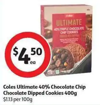 Coles Coles Ultimate 40% Chocolate Chip Chocolate Dipped Cookies 400g offer