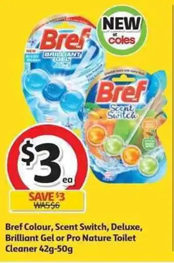 Coles Bref Colour, Scent Switch, Deluxe, Brilliant Gel or Pro Nature Toilet Cleaner 42g-50g offer
