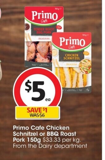 Coles Primo Cafe Chicken Schnitzel or BBQ Roast Pork 150g offer