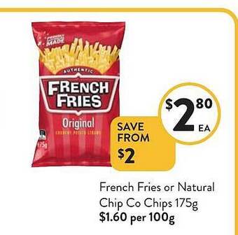 Foodworks French fries or natural chip co chips offer