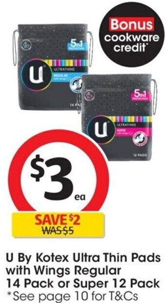 Coles U By Kotex Ultra Thin Pads with Wings Regular 14 Pack or Super 12 Pack offer