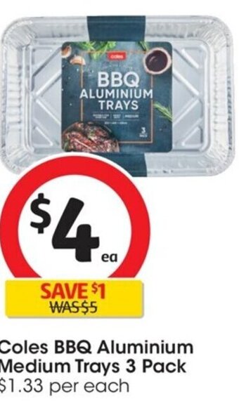 Coles Coles BBQ Aluminium medium Trays 3 Pack offer