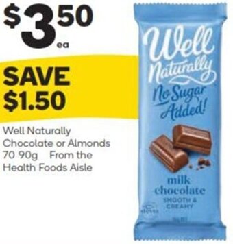 Woolworths Well Naturally Chocolate or Almonds 70 90g offer