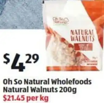 ALDI Oh So Natural Wholefoods Natural Walnuts 200g offer