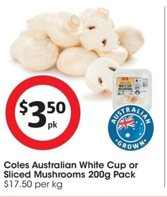 Coles Australian White Cup or Sliced Mushrooms 200g Pack