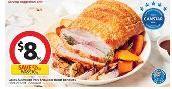 Coles Coles Australian Pork Shoulder Roast Boneless offer
