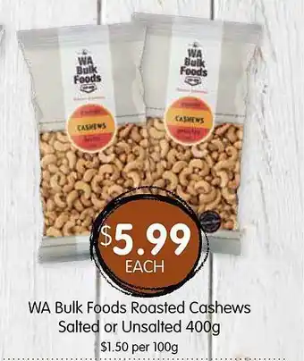 Spudshed Wa bulk foods roasted cashews salted or unsalted offer
