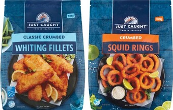 Just caught crumbed or battered frozen seafood 500-800g – from the freezer
