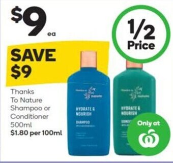 Thanks To Nature Shampoo or Conditioner 500ml