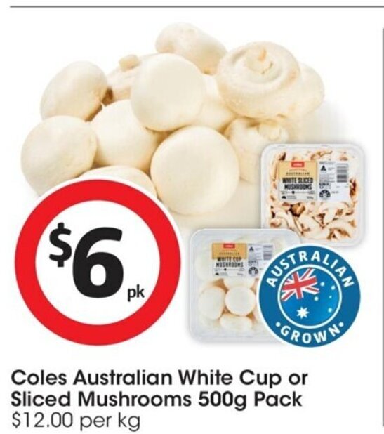 Coles Australian White Cup or Sliced Mushrooms 500 g Pack offer at Coles
