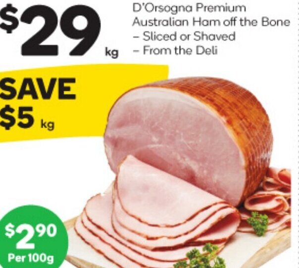 D'Orsogna Premium Australian Ham Off the Bone offer at Woolworths