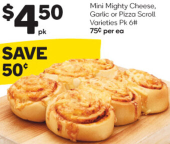 Woolworths Mini Mighty Cheese, Garlic or Pizza Scroll Varieties Pk 6# offer