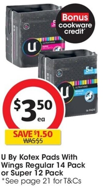 Coles U By Kotex Pads With Wings Regular 14 Pack or Super 12 Pack offer
